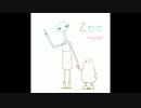 【ニコニコインディーズ】ZOO【てくの】
