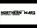 ‐[NORTHERN　WARS]‐　5/6バトルフィールド山猫定例会part2