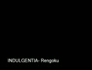 INDULGENTIA Rengoku
