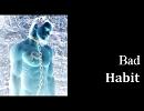 【巡音ルカ】Bad Habit【オリジナル】