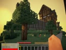 【Minecraft】大きなブロックから始まる王国物語Part9