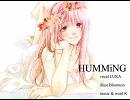【巡音ルカ】 HUMMiNG 【HOUSE】