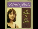 [551] THE SHADOW OF YOUR SMILE - ASTRUD GILBERTO