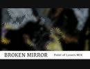 BROKEN MIRROR Point of Lovers MIX