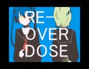 【ＰＶ】RE-OVERDOSE【描いてみた】