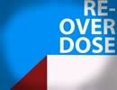 【紙芝居で】RE-OVERDOSE【手描きPV】