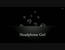 Headphone Girl【♪】