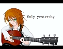 [claptoso] 「only yesterday」
