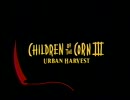 Children of the Corn III : Urban Harvest  1/4