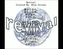 Revival. Created By. Blue Screen. GUMIオリジナル曲