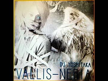 【音量修正版】VALLIS-NERIA／DJ YOSHITAKA