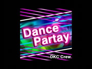 DKC Crew - Dance Partay ~Full Version~