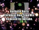 【つないでみた】 Nathalie Aarts Eurobeat Non-Stop Mix 【EUROBEAT】