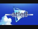 「-atled-everlasting song」2ndOPムービー