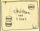 Ｃｈｉｌｄｒｅｎ　ａｎｄ　ｔｒｅａｔ