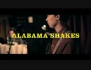 Alabama Shakes - Hang Loose