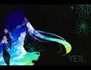 【初音ミク】YES.【オリジナル】