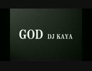 【Trance】 DJ Kaya - GOD (Tokyo Rave Best Mix)