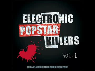 【作業用BGM】Electronic Popstar Killers Mix by Loo & Placido Vol.1