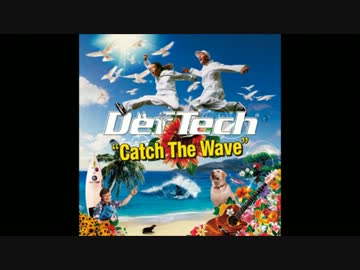 Def Tech  Catch The Wave 高音質