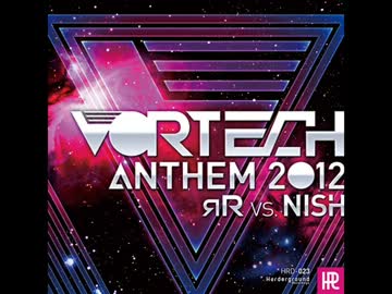 Vortech Anthem 2012(Original_Mix)/RR vs Nish