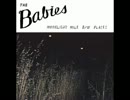 The Babies - Moonlight Mile