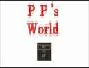 【まったり実況】PP's World
