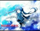 【初音ミク】 オリジナル曲 「Wonder World」-再エンコ版