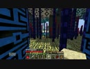 【Minecraft】浸食されゆく世界で気まま生活Part.6【実況】