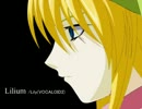 【Lily(V2)】 Lilium - Elfen Lied - *cover