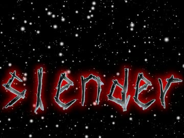 【slender】slendermanからにげろおおおぉぉぉぉ！！【PV】