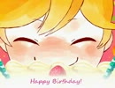 【鏡音レン】Birthday Song For You! 【オリジナル曲】