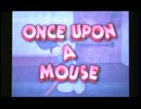 ワンス・アポン・ア・マウス(場内アナウンスとアニメ).mp4