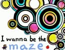 i wanna be the maze　【DANGERボス 王様】＜ネタバレ注意＞