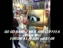 【Eurobeat】 Go Go Babe  / Milk And Coffeea 【素人MIX】
