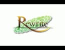 RewriteファーストOPの曲をセカンドOPにしてみた