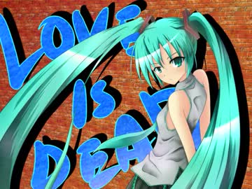 【初音ミク】 B'z 「LOVE IS DEAD」