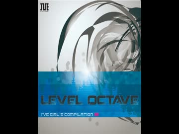LEVEL OCTAVE / MAKO - ニコニコ動画
