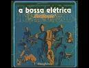 A Bossa Electrica - Tombo In 7/4