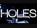 For All I Am - Holes 【PV】