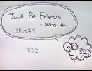 Just Be Friends 歌ってみた【もここ】
