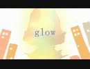【歌ってみた】 glow 【紅羽】