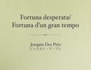 Josquin Des Préz: Fortuna desperata/Fortuna d'un gran tempo
