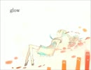 【歌ってみた】glow【からから】