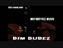 バイク好きのための１曲　'MOTORCYCLE MUSIC' DIM_DUDEZ Produced by DOUBLE H