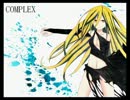 【ニコカラ】COMPLEX【onvocal】