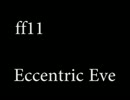 [FF11]Eccentric Eve[白天神]