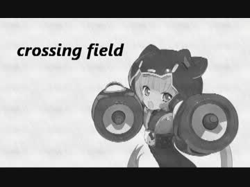 【猫村いろは】 crossing field ~op-size~ 【カバー】