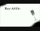 【ニコカラ】Ray-A624-【Off Vocal】(ミク・リンパート別色分けVer.)