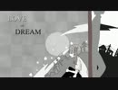 【初音ミク】Love or Dream【オリジナル】